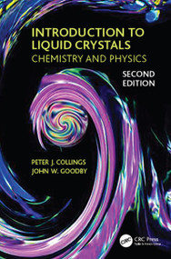 Introduction to Liquid Crystals (Chemistry and Physics, Second Edition) by Peter J. Collings, John W. Goodby, 9781138298767