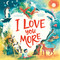 I Love You More - 9798887770833 by Clare Helen Welsh, Kevin and Kristen Howdeshell, 9798887770833