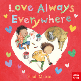 Love Always Everywhere by Sarah Massini, Nosy Crow Ltd, 9798887770840