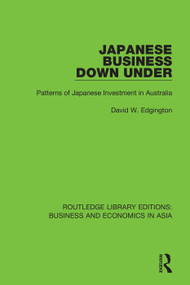 Japanese Business Down Under (Patterns of Japanese Investment in Australia) - 9781138368699 by David W. Edgington, 9781138368699