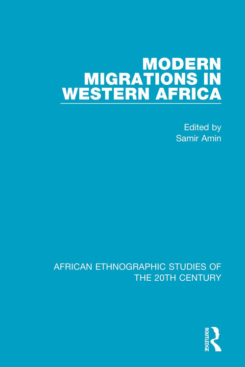 Modern Migrations in Western Africa by Samir Amin, 9781138487031