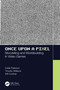 Once Upon a Pixel (Storytelling and Worldbuilding in Video Games) by Eddie Paterson, Timothy Williams, Will Cordner, 9781138499768