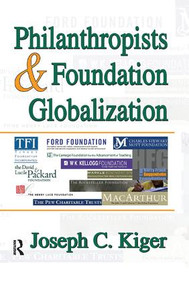 Philanthropists and Foundation Globalization by Joseph Kiger, 9781138513051