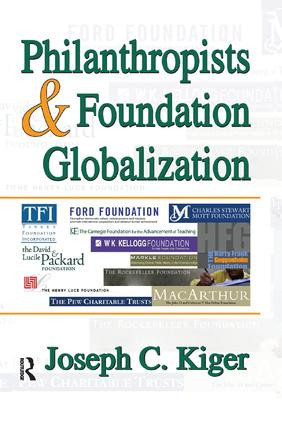 Philanthropists and Foundation Globalization by Joseph Kiger, 9781138513051