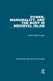 Power, Marginality, and the Body in Medieval Islam - 9781138375437 by Fedwa Malti-Douglas, 9781138375437