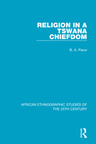 Religion in a Tswana Chiefdom - 9781138597358 by B. A. Pauw, 9781138597358