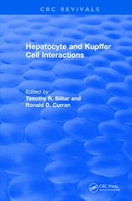 Hepatocyte and Kupffer Cell Interactions (1992) by Timothy R. Billiar, Ronald D. Curran, 9781138560222