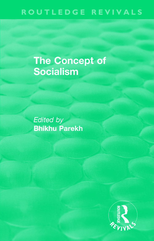 Routledge Revivals: The Concept of Socialism (1975) by Bhikhu Parekh, 9781138569720