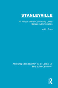 Stanleyville (An African Urban Community Under Belgian Administration) - 9781138597518 by Valdo Pons, 9781138597518