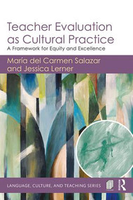 Teacher Evaluation as Cultural Practice (A Framework for Equity and Excellence) by María del Carmen Salazar, Jessica Lerner, 9781138333208