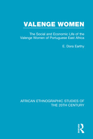 Valenge Women (Social and Economic Life of the Valenge Women of Portuguese East Africa) - 9781138595507 by E. Dora Earthy, 9781138595507
