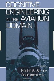 Cognitive Engineering in the Aviation Domain by Nadine B. Sarter, Rene Amalberti, 9780805823165