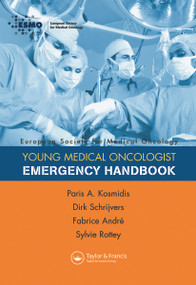 ESMO Handbook of Oncological Emergencies by Paris A Kosmidis, Dirk Schrijvers, Fabrice Andre, Sylvie Rottey, 9781841845234