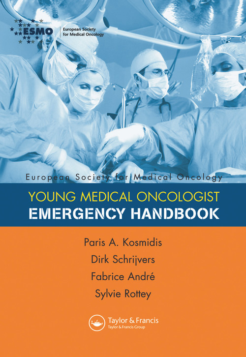 ESMO Handbook of Oncological Emergencies by Paris A Kosmidis, Dirk Schrijvers, Fabrice Andre, Sylvie Rottey, 9781841845234