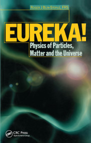 EUREKA! (Physics of Particles, Matter and the Universe) by R.J Blin-Stoyle, 9780750304160