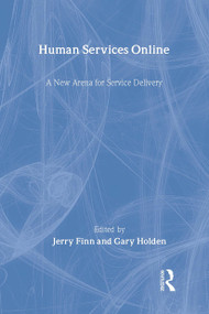 Human Services Online (A New Arena for Service Delivery) - 9780789010117 by Jerry Finn, Gary Holden, 9780789010117