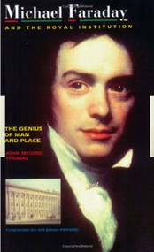 Michael Faraday and The Royal Institution (The Genius of Man and Place (PBK)) by J.M Thomas, 9780750301459