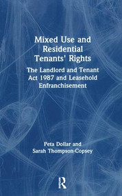 Mixed Use and Residential Tenants' Rights (The Landlord and Tenant Act 1987 and Leasehold Enfranchisement) by Peta Dollar, Sarah Thompson-Copsey, 9780728205710