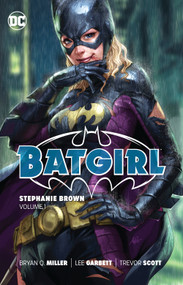 Batgirl: Stephanie Brown Vol. 1 (New Edition) by Bryan Q. Miller, Pere Perez, Lee Garbett, Yvel Guichet, Daryl Caldwell, 9781779527851