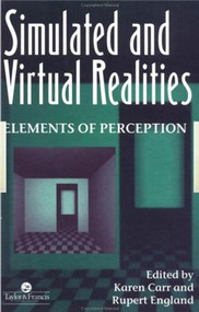 Simulated And Virtual Realities (Elements Of Perception) by K. Carr, R. England, 9780748401291