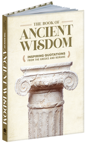 The Book of Ancient Wisdom (Inspiring Quotations from the Greeks and Romans) by Bill Bradfield, 9780486853727