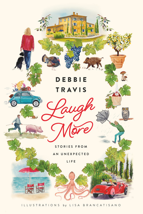 Laugh More (Stories from an Unexpected Life) by Debbie Travis, 9781039009332