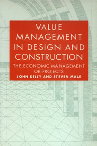 Value Management in Design and Construction by John Kelly, Steven Male, 9780419151203