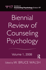 Biennial Review of Counseling Psychology (Volume 1, 2008) by W. Bruce Walsh, 9781138987845