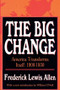The Big Change (America Transforms Itself, 1900-50) by Frederick Lewis Allen, 9781560006398