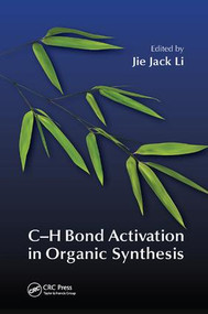 C-H Bond Activation in Organic Synthesis by Jie Jack Li, 9781138894112