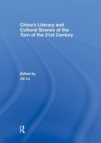 China's Literary and Cultural Scenes at the Turn of the 21st Century - 9781138863699 by Jie Lu, 9781138863699