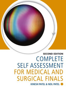 Complete Self Assessment for Medical and Surgical Finals by Kinesh Patel, Neil Patel, 9781444120653