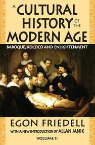 A Cultural History of the Modern Age (Volume 2, Baroque, Rococo and Enlightenment) by Egon Friedell, 9781412810241