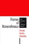 Frames of Remembrance (The Dynamics of Collective Memory) by Iwona Irwin-Zarecka, 9781412806831