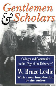 Gentlemen and Scholars (College and Community in the Age of the University) - 9781412804585 by W. Bruce Leslie, 9781412804585