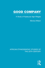 Good Company (A Study of Nyakyusa Age-Villages) - 9781138600324 by Monica Wilson, 9781138600324