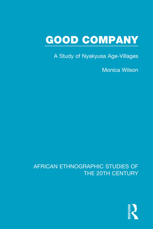 Good Company (A Study of Nyakyusa Age-Villages) - 9781138600324 by Monica Wilson, 9781138600324