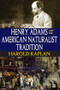 Henry Adams and the American Naturalist Tradition by Harold Kaplan, 9781412814232
