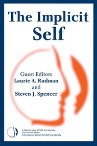 The Implicit Self (A Special Issue of Self and Identity) by Laurie A. Rudman, Steven J. Spencer, 9781138877726