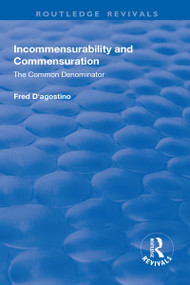 Incommensurability and Commensuration (The Common Denominator) - 9781138710757 by Fred Agostino, 9781138710757