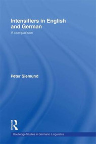 Intensifiers in English and German (A Comparison) by Peter Siemund, 9781138972919