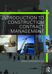 Introduction to Construction Contract Management by Brian Greenhalgh, 9781138844179