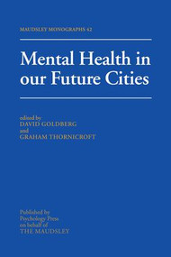Mental Health In Our Future Cities by David Goldberg, Thornicroft Graham, 9781138884496