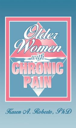Older Women With Chronic Pain - 9781560230618 by Karen A Roberto, 9781560230618