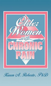 Older Women With Chronic Pain - 9781560230618 by Karen A Roberto, 9781560230618