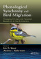 Phenological Synchrony and Bird Migration (Changing Climate and Seasonal Resources in North America) by Eric M. Wood, Jherime L. Kellermann, 9781138575783