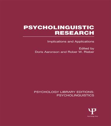 Psycholinguistic Research (PLE: Psycholinguistics) (Implications and Applications) by Doris Aaronson, Robert Rieber, 9781138984080