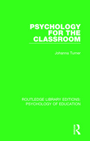 Psychology for the Classroom by Johanna Turner, 9781138630536