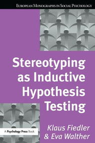 Stereotyping as Inductive Hypothesis Testing - 9781138883093 by Klaus Fiedler, Eva Walther, 9781138883093