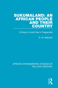Sukumaland: An African People and Their Country (A Study of Land Use in Tanganyika) - 9781138595705 by D. W. Malcolm, 9781138595705